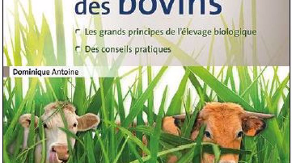 L’élevage biologique des bovins par Dominique Antoine