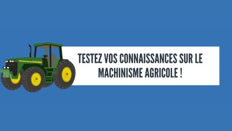Êtes-vous un expert du machinisme agricole ? Êtes-vous un expert du machinisme agricole ?