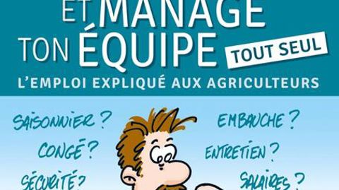 En 160 dessins, Didier Marandin livre une vision pleine d’humour de la gestion du personnel sur une exploitation. © Éditions France Agricole En 160 dessins, Didier Marandin livre une vision pleine d’humour de la gestion du personnel sur une exploitation. © Éditions France Agricole