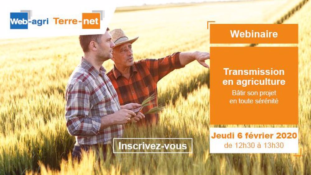 Cliquez ICI ou sur l'image pour accéder au formulaire d'inscription du webinaire sur la transmission en agriculture. 